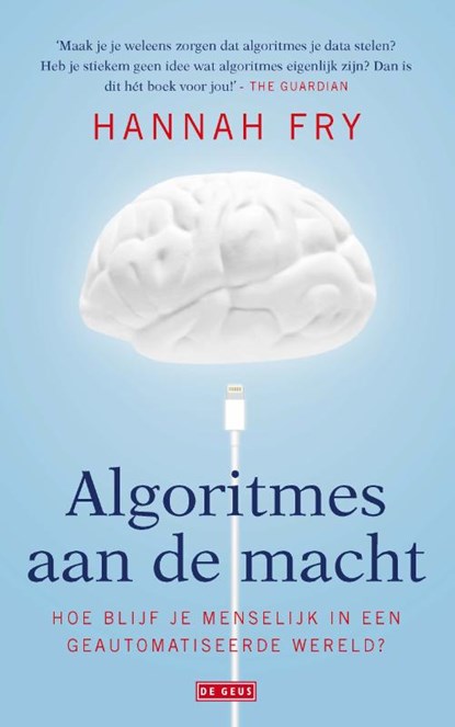 Algoritmes aan de macht, Hannah Fry - Paperback - 9789044538823