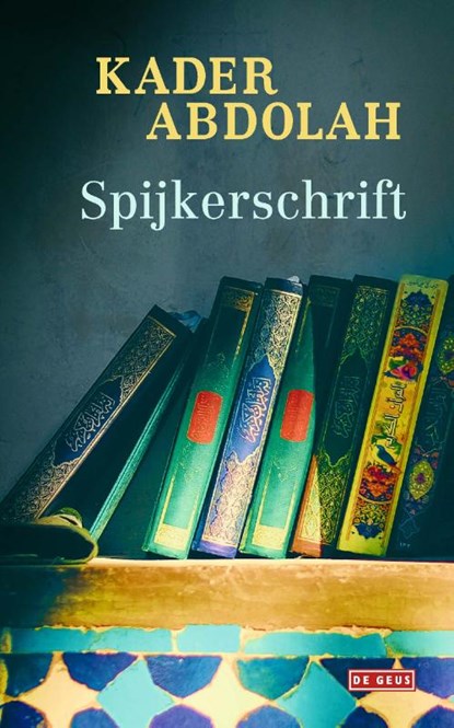 Spijkerschrift, Kader Abdolah - Paperback - 9789044539448