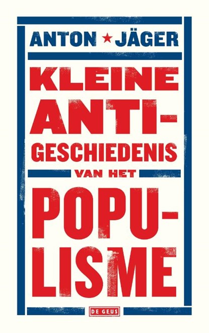 Kleine anti-geschiedenis van het populisme, Anton Jäger - Paperback - 9789044539493