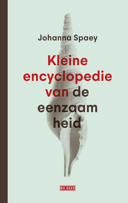 Kleine encyclopedie van de eenzaamheid, Johanna Spaey - Ebook - 9789044539684