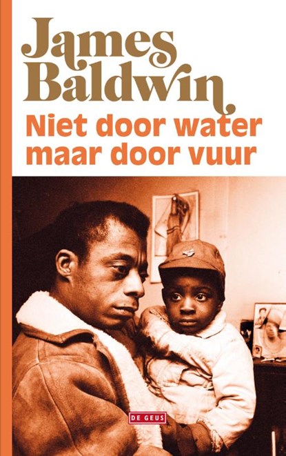 Niet door water, maar door vuur, James Baldwin - Paperback - 9789044540383