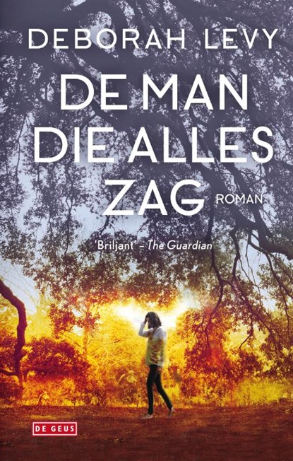 De man die alles zag, Deborah Levy - Paperback - 9789044542691