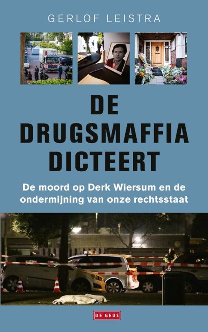 De drugsmaffia dicteert, Gerlof Leistra - Paperback - 9789044543476