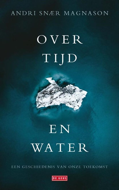 Over tijd en water, Andri Snær Magnason - Paperback - 9789044543537