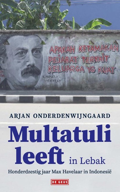 Multatuli leeft in Lebak, Arjan Onderdenwijngaard - Paperback - 9789044543742