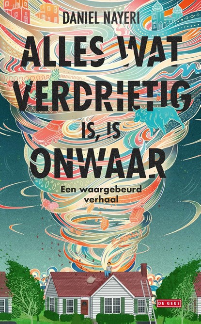 Alles wat verdrietig is, is onwaar, Daniel Nayeri - Ebook - 9789044544916