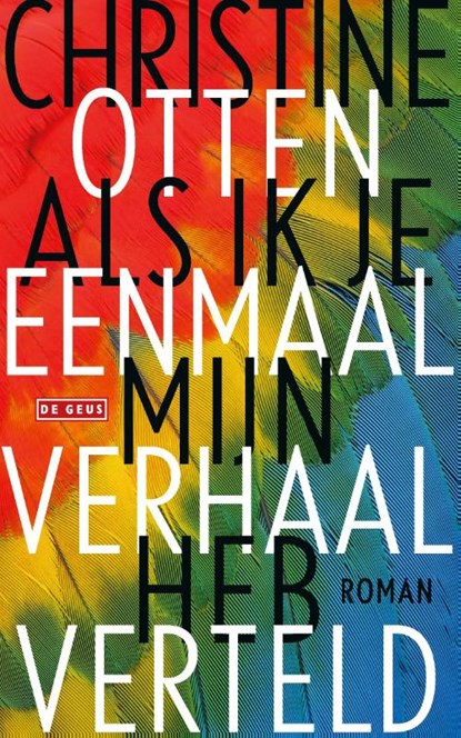 Als ik je eenmaal mijn verhaal heb verteld, Christine Otten - Paperback - 9789044544961