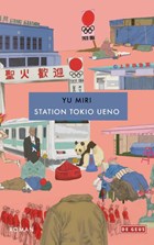 Station Tokio Ueno | Yu Miri | 