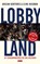 Lobbyland, Eline Huisman ; Ariejan Korteweg - Paperback - 9789044546750