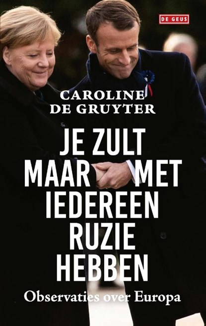 Je zult maar met iedereen ruzie hebben, Caroline de Gruyter - Paperback - 9789044546866