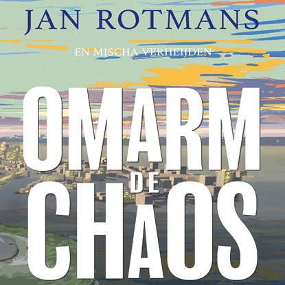 Omarm de chaos, Jan Rotmans - Luisterboek MP3 - 9789044546972