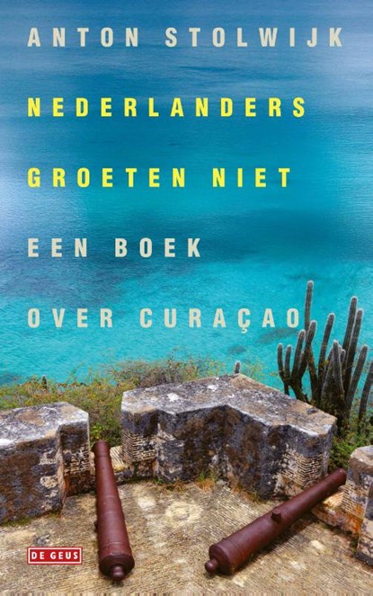Nederlanders groeten niet, Anton Stolwijk - Paperback - 9789044548501