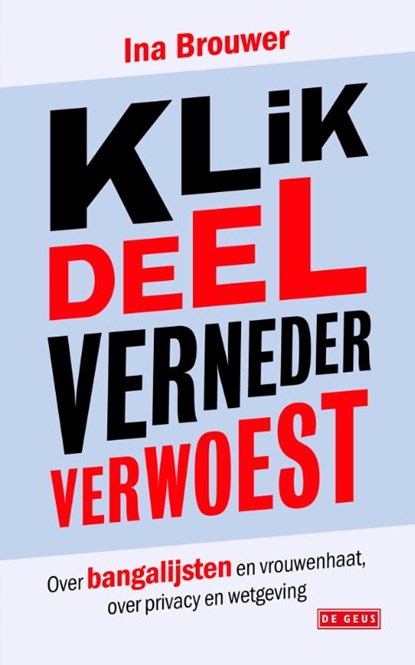 Klik, deel, verneder, verwoest, Ina Brouwer - Paperback - 9789044551624