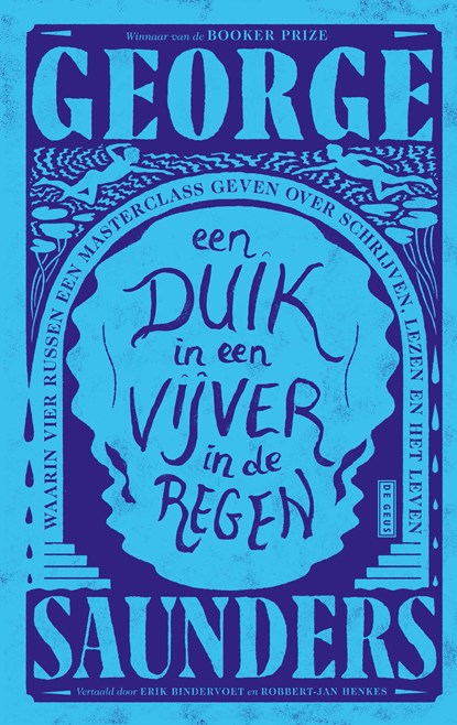 Een duik in een vijver in de regen, George Saunders - Paperback - 9789044552652