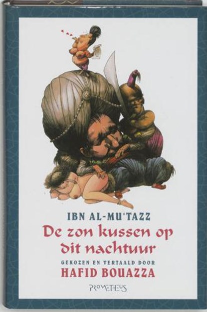 De zon kussen op dit nachtuur, AL-MU'TAZZ, Ibn &amp; BOUAZZA, Hafid vert. - Gebonden met stofomslag - 9789044604405