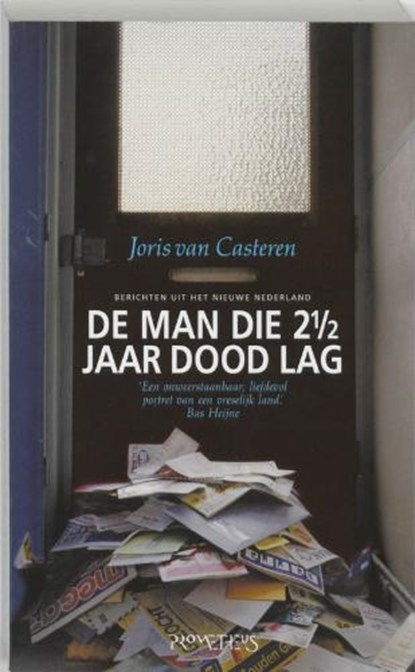 De man die 2 1/2 jaar dood lag, CASTEREN, J. van - Paperback - 9789044604566