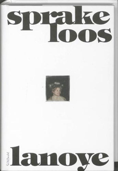 Sprakeloos, LANOYE, Tom - Gebonden met stofomslag - 9789044611076