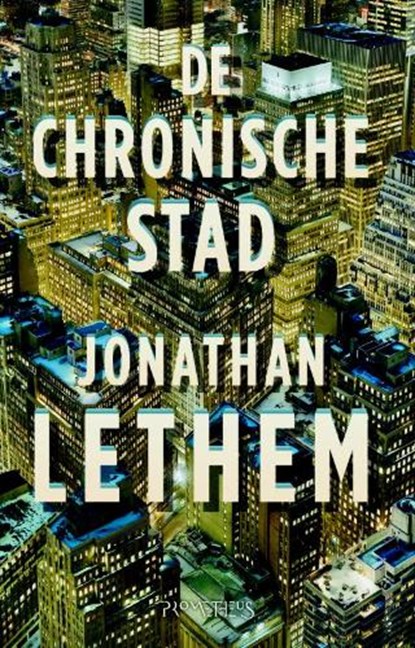 De chronische stad, LETHEM, Jonathan - Paperback - 9789044614008