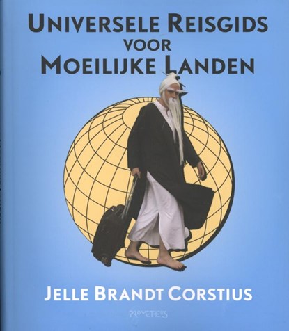 Universele reisgids voor moeilijke landen, Jelle Brandt Corstius - Paperback - 9789044619089