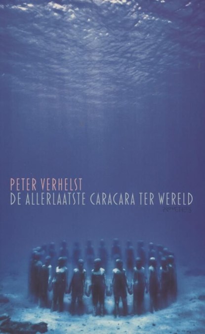 De allerlaatste Caracara ter wereld, Peter Verhelst - Ebook - 9789044620856