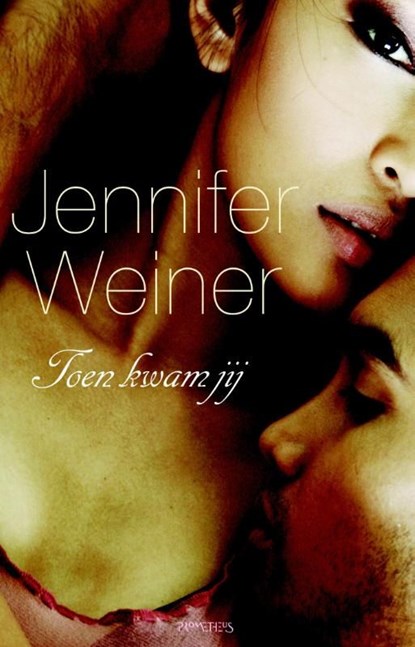 Toen kwam jij, Jennifer Weiner - Ebook - 9789044623369