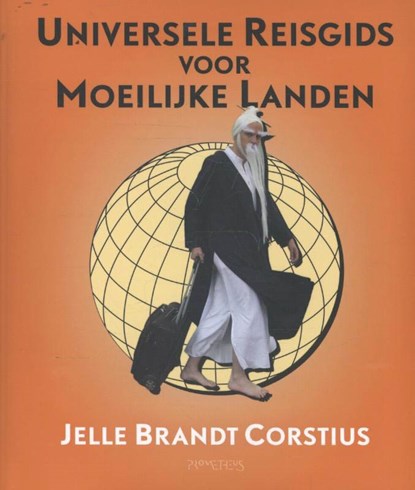 Universele reisgids voor moeilijke landen, Jelle Brandt Corstius - Paperback - 9789044623680