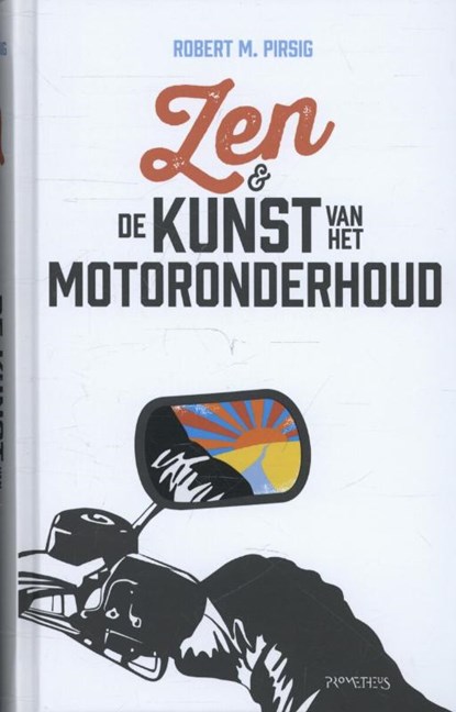 Zen en de kunst van het motoronderhoud, Robert Pirsig - Gebonden - 9789044625677
