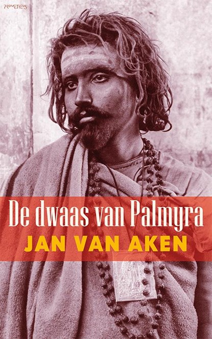 De dwaas van Palmyra, Jan van Aken - Paperback - 9789044627121