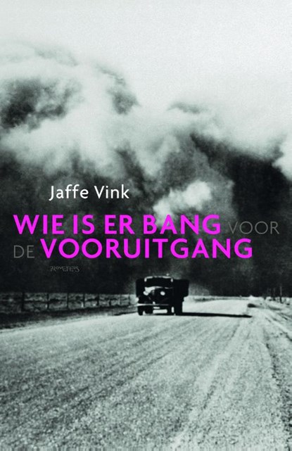 Wie is er bang voor de vooruitgang, Jaffe Vink - Paperback - 9789044627510