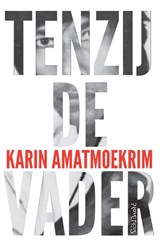 Tenzij de vader - Karin Amatmoekrim - 9789044628203