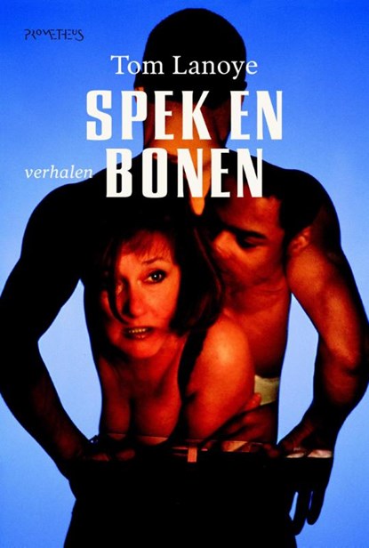 Spek en bonen, Tom Lanoye - Paperback - 9789044629217