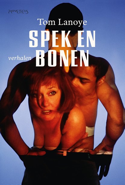Spek en bonen, Tom Lanoye - Ebook - 9789044629224