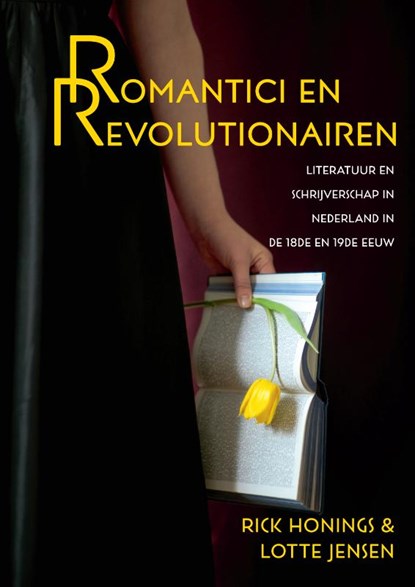 Romantici en revolutionairen, Rick Honings ; Lotte Jensen - Paperback - 9789044630770