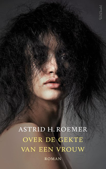 Over de gekte van een vrouw, Astrid H. Roemer - Ebook - 9789044630978