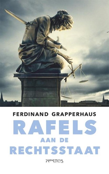 Rafels aan de rechtsstaat, Ferdinand Grapperhaus - Paperback - 9789044631784
