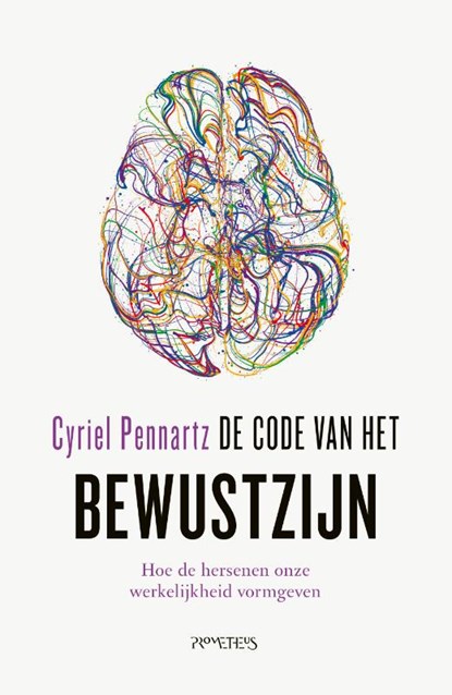 De code van het bewustzijn, Cyriel Pennartz - Paperback - 9789044631913