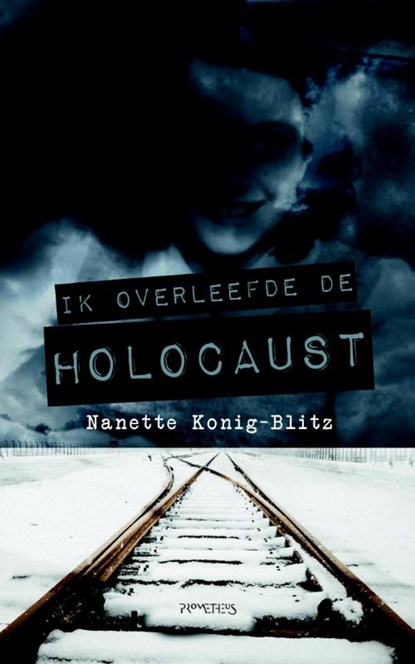 Ik overleefde de Holocaust, Nanette König-Blitz - Paperback - 9789044632361