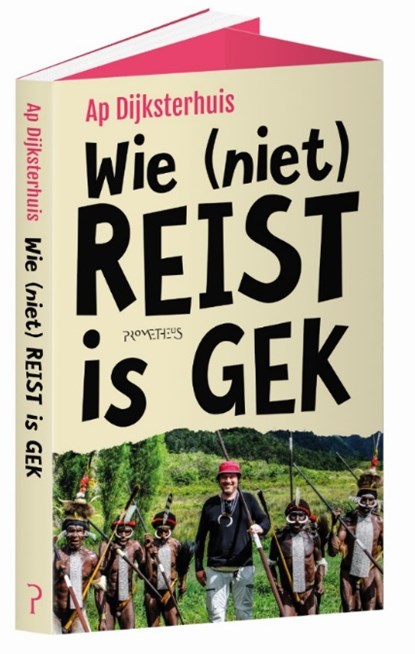 Wie (niet) reist is gek, Ap Dijksterhuis - Paperback - 9789044632828