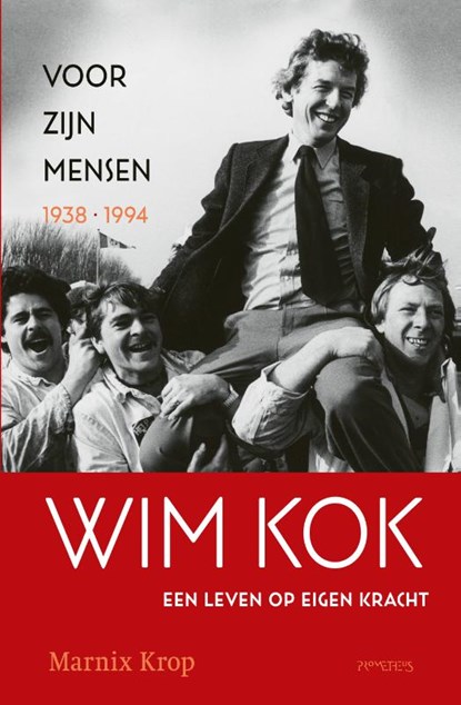Wim Kok 1: Voor zijn mensen 1938-1994, Marnix Krop - Gebonden - 9789044632842