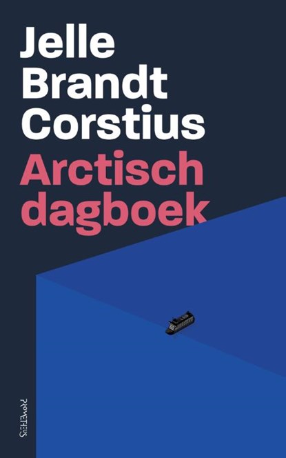 Arctisch dagboek, Jelle Brandt Corstius - Gebonden - 9789044633467