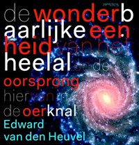 De wonderbaarlijke eenheid van het heelal | Edward P.J. van den Heuvel | 