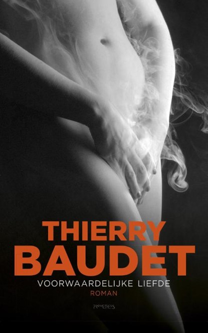Voorwaardelijke liefde, Thierry Baudet - Paperback - 9789044634686