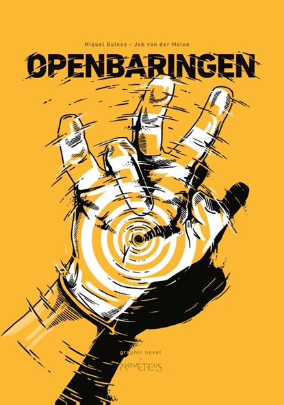 Openbaringen graphic novel, Miquel Bulnes ; Job van Der Molen - Paperback - 9789044635584