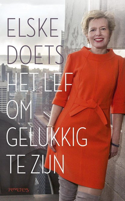 Het lef om gelukkig te zijn, Elske Doets - Ebook - 9789044637427