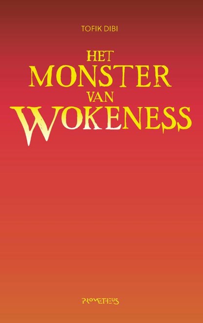 Het Monster van Wokeness, Tofik Dibi - Paperback - 9789044637502
