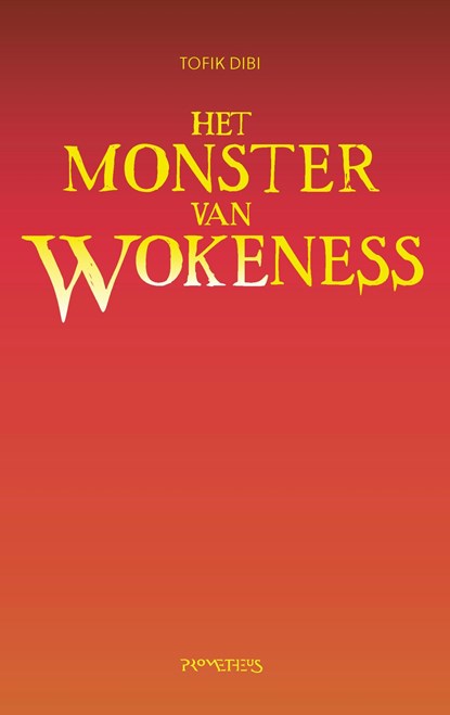 Het Monster van Wokeness, Tofik Dibi - Ebook - 9789044637595