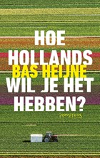 Hoe Hollands wil je het hebben? | Bas Heijne | 