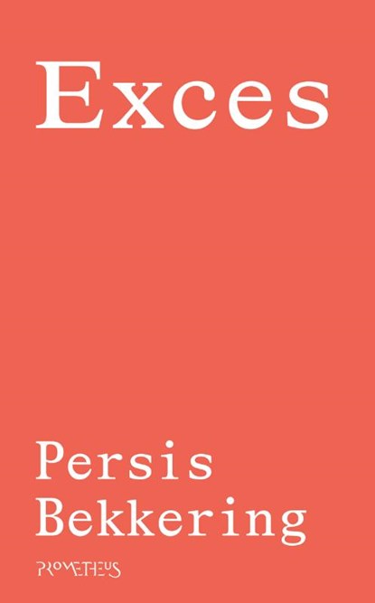 Exces, Persis Bekkering - Paperback - 9789044638189
