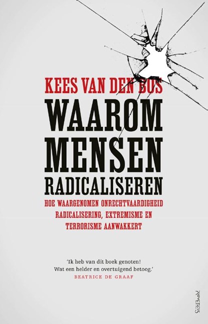 Waarom mensen radicaliseren, Kees van den Bos - Paperback - 9789044638509