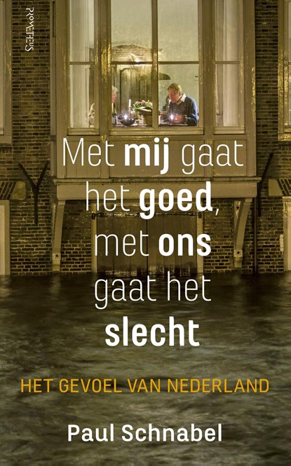 Met mij gaat het goed, met ons gaat het slecht, Paul Schnabel - Ebook - 9789044638660